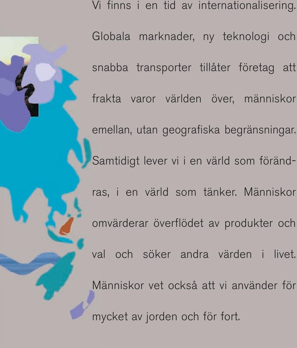 människor emellan, utan geografiska begränsningar.