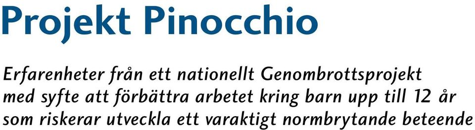 förbättra arbetet kring barn upp till 12 år