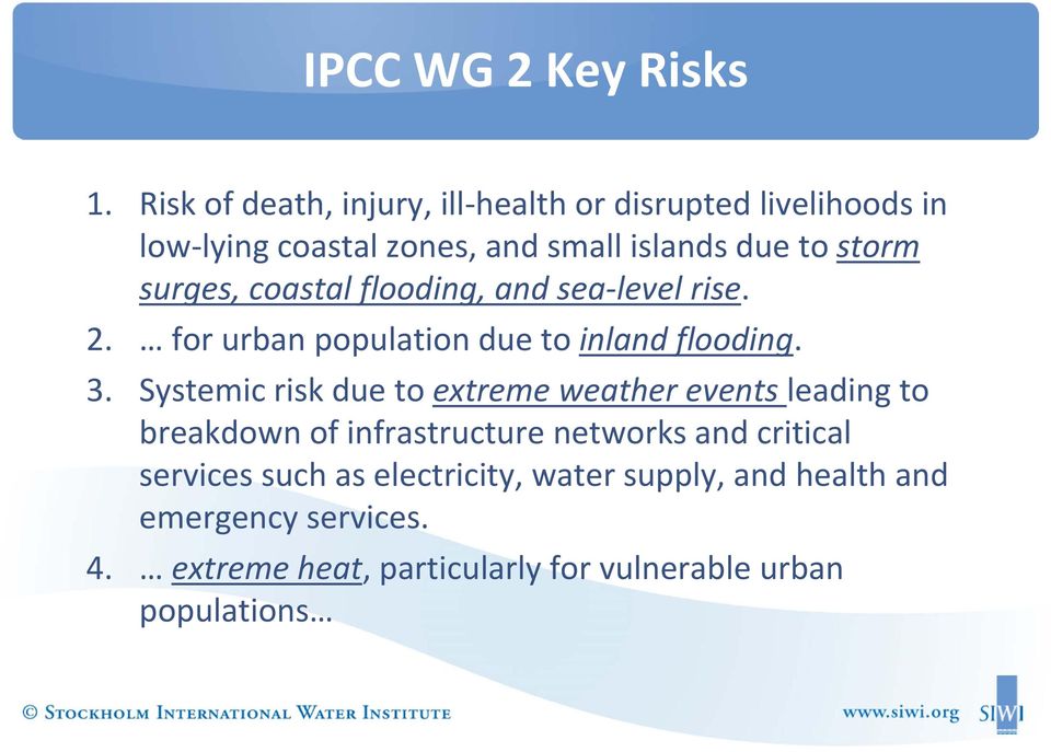 surges, coastal flooding, and sea level rise. 2. for urban population due to inland flooding. 3.