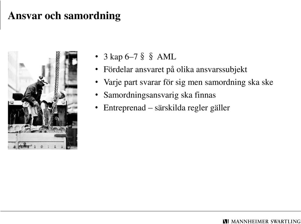 svarar för sig men samordning ska ske