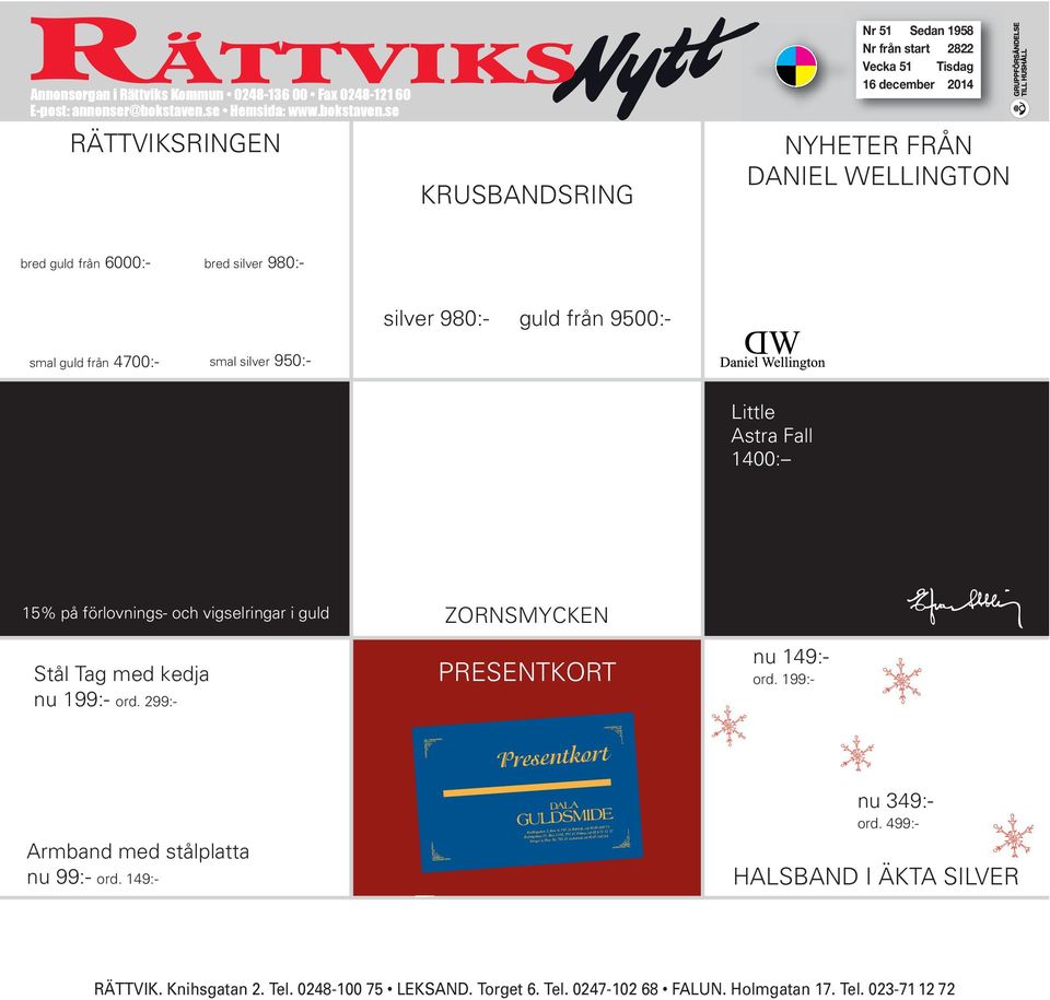 299:- ZORNSMYCKEN PRESENTKORT nu 149:- ord. 199:- Presentkort Armband med stålplatta nu 99:- ord.