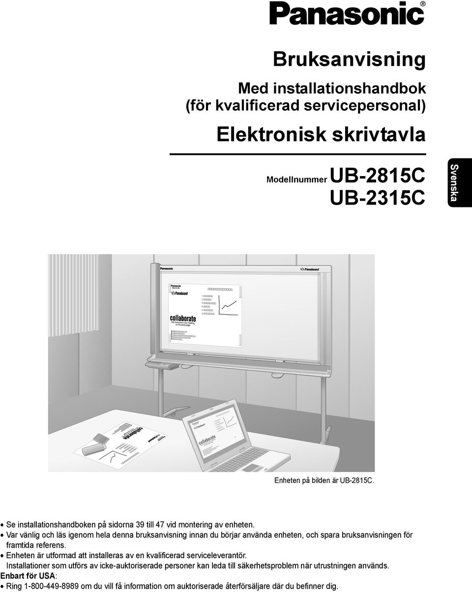 Var vänlig och läs igenom hela denna bruksanvisning innan du börjar använda enheten, och spara bruksanvisningen för framtida referens.