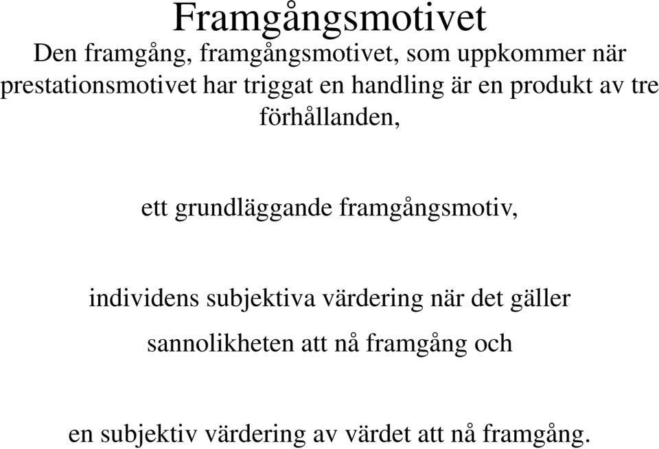 ett grundläggande framgångsmotiv, individens subjektiva värdering när det