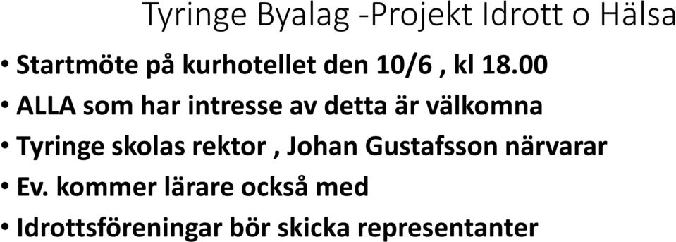 Tyringe skolas rektor, Johan Gustafsson närvarar Ev.