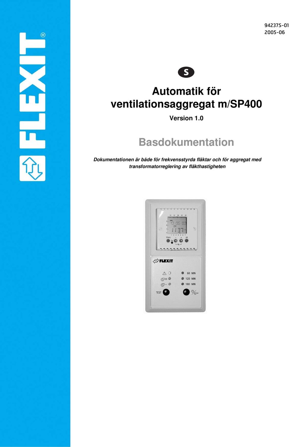 0 Basdokumentation Dokumentationen är både för