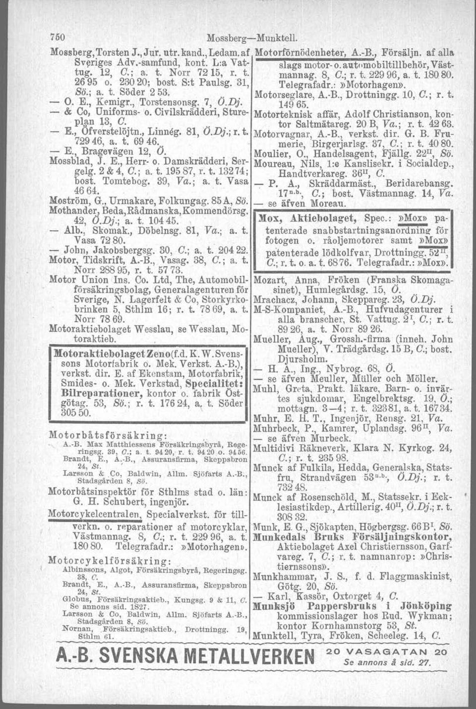 E., Kemigr., Torstensonsg. 7, O.D;. 14965. & Co, Uniforms o. Civilskrädderi, Sture Motorteknisk affär, Adolf Christianson, konplgn \3, ~... tor Saltmätareg. 20 B, Va.; r. t. 42 63. E., ÖfversteloJtn.