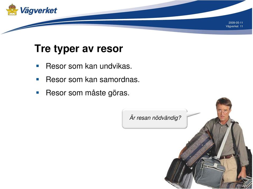 Resor som kan samordnas.