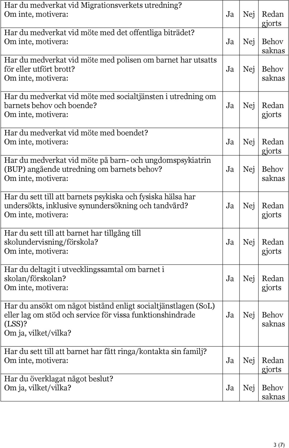 Har du medverkat vid möte på barn och ungdomspsykiatrin (BUP) angående utredning om barnets behov?