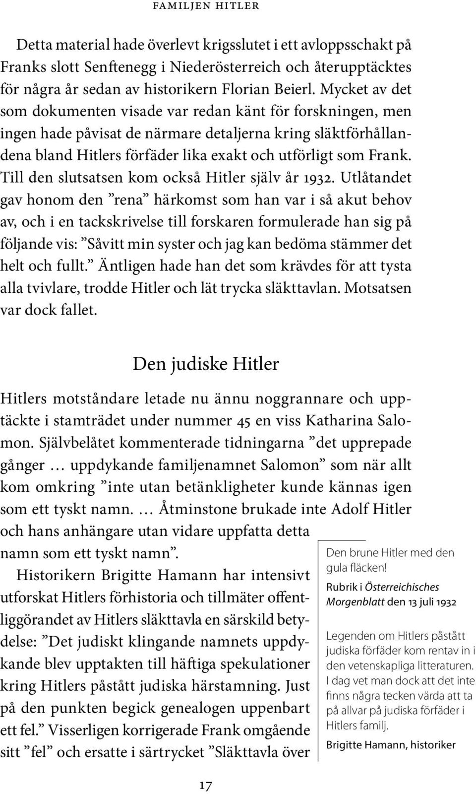 Till den slutsatsen kom också Hitler själv år 1932.