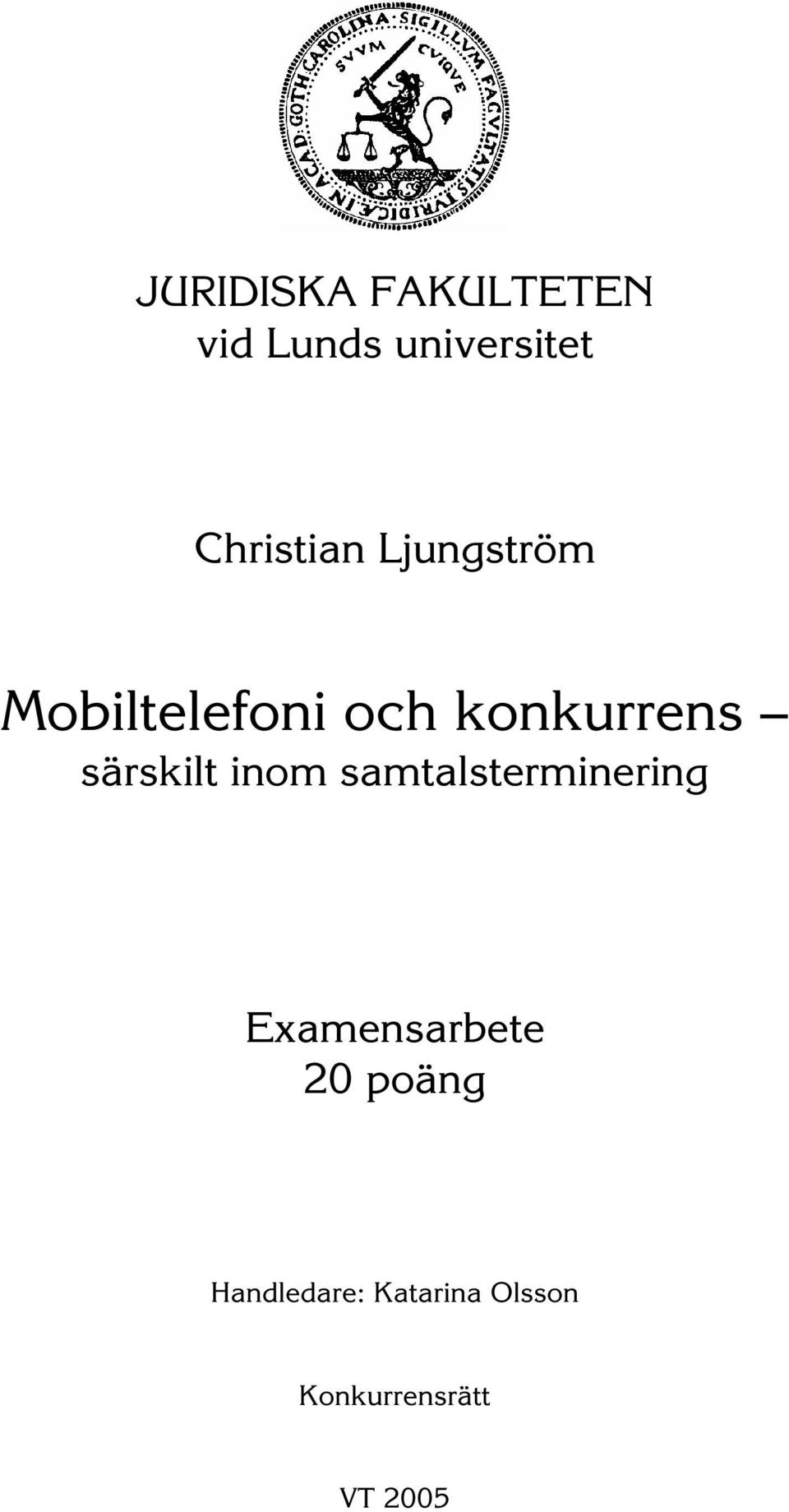 särskilt inom samtalsterminering Examensarbete 20