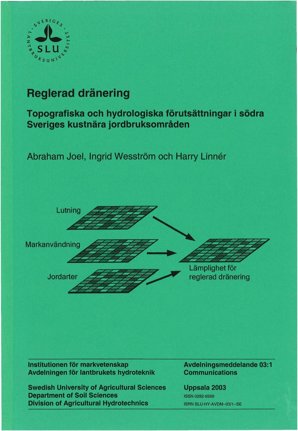 för lantbrukets hydroteknik Swedish University of Agricuiturai Sciences Department of Soil Sciences Division of