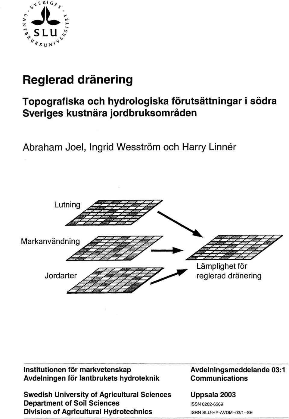 markvetenskap Avdelningen för lantbrukets hydroteknik Swedish University of Agricuiturai Sciences Department of Soil