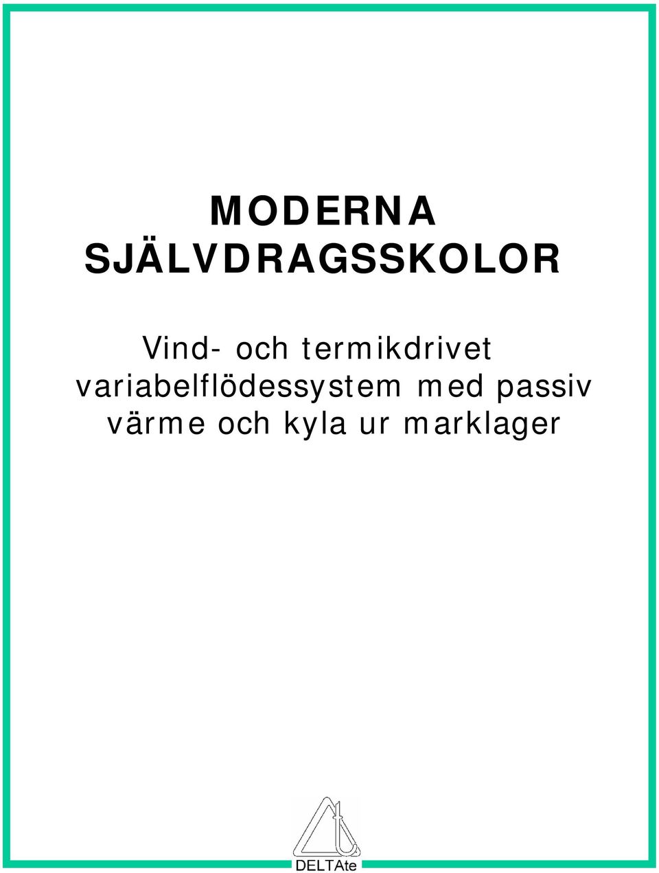 variabelflödessystem med