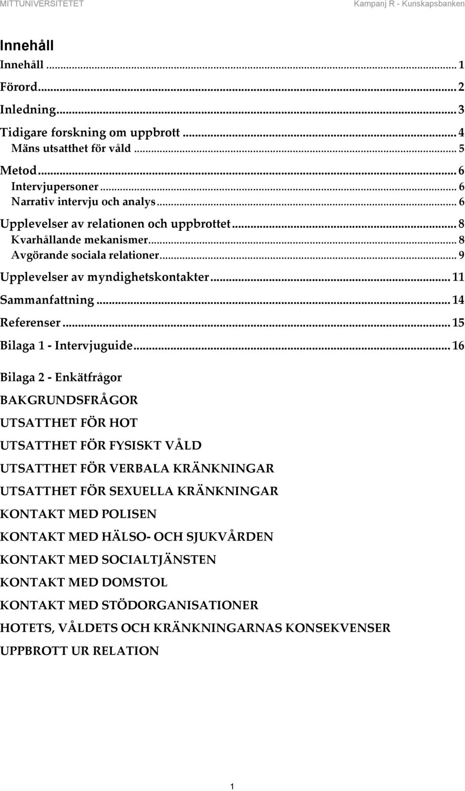 .. 15 Bilaga 1 - Intervjuguide.