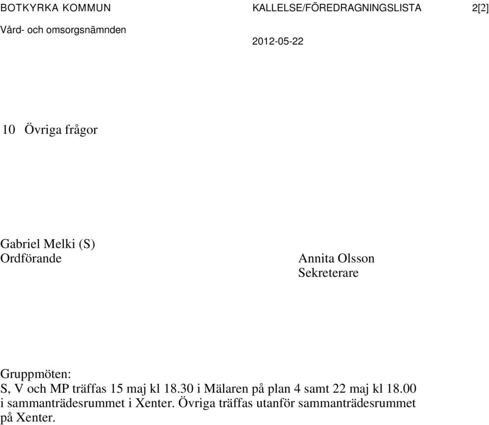 Gruppmöten: S, V och MP träffas 15 maj kl 18.