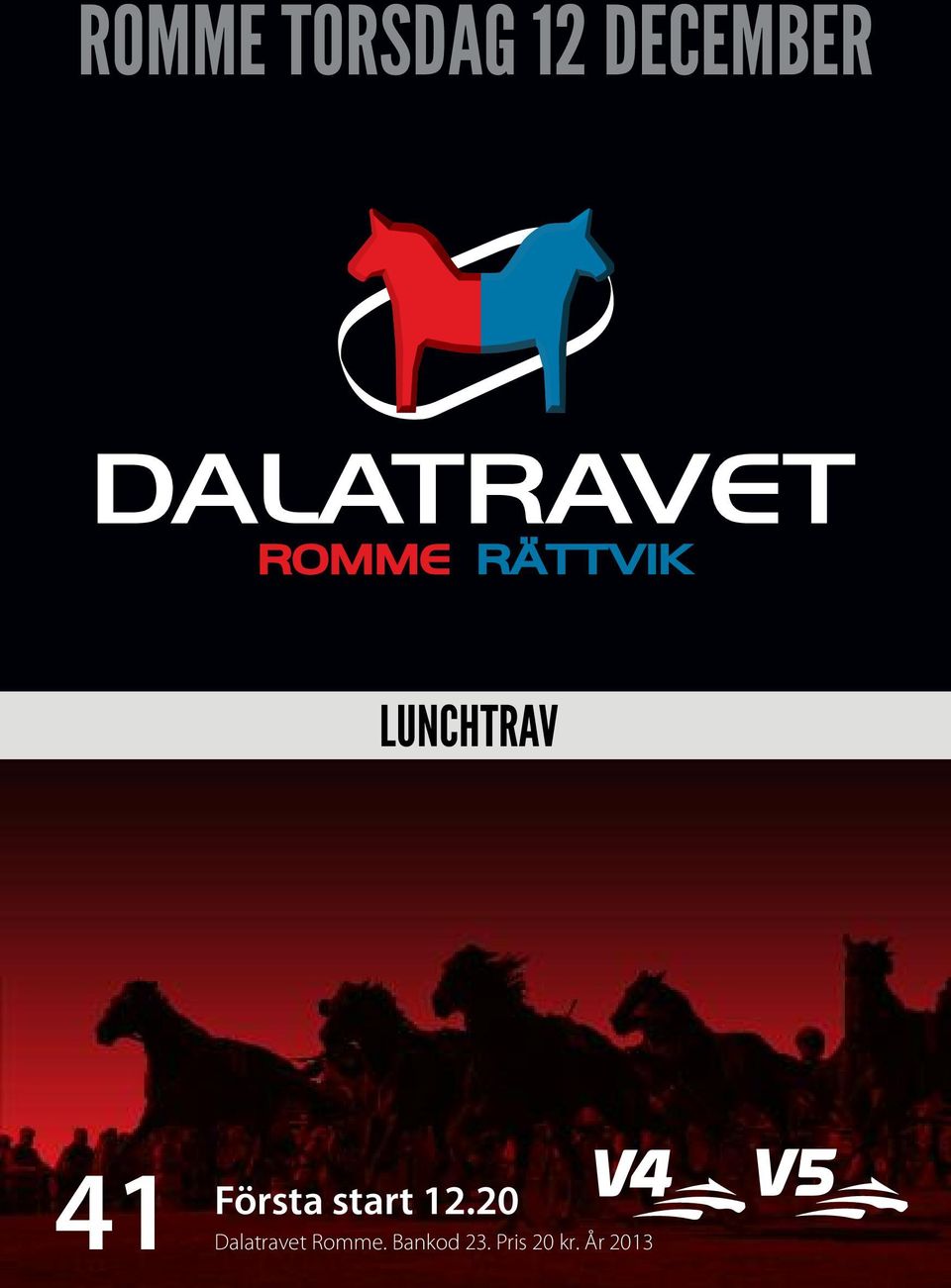 12.20 Dalatravet Romme.