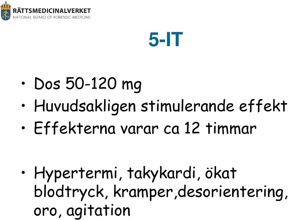 12 timmar Hypertermi, takykardi, ökat