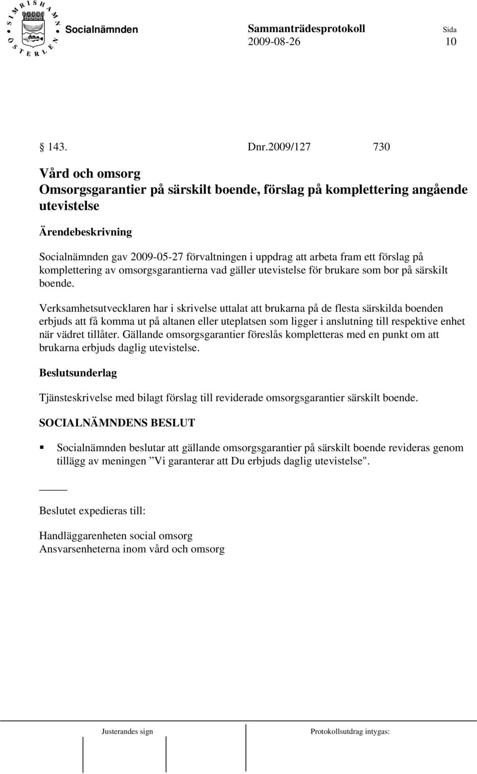 komplettering av omsorgsgarantierna vad gäller utevistelse för brukare som bor på särskilt boende.