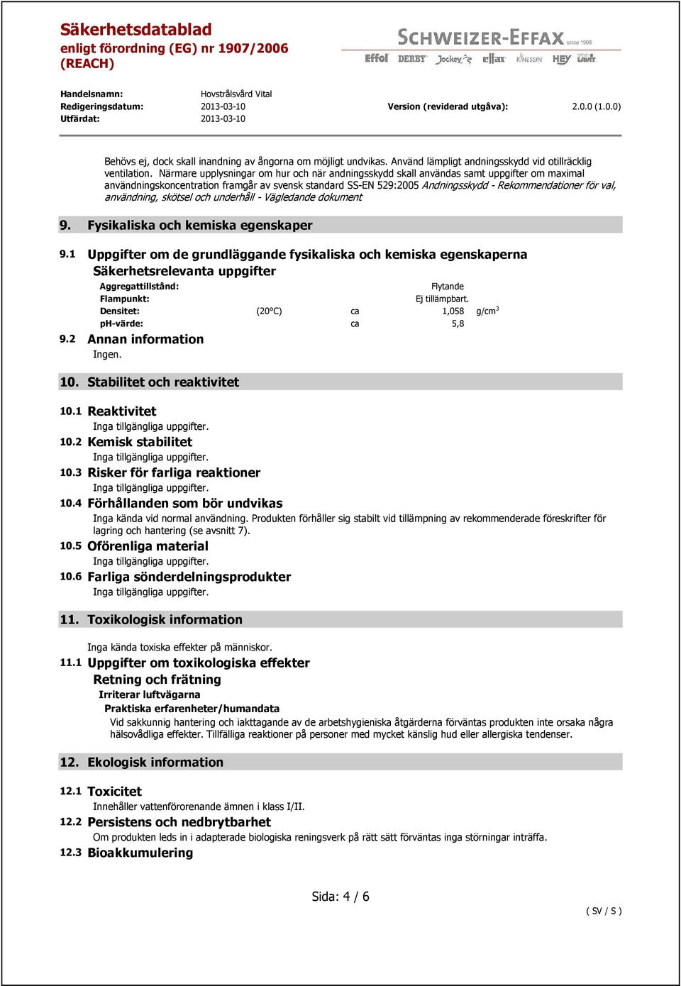 användning, skötsel och underhåll - Vägledande dokument 9. Fysikaliska och kemiska egenskaper 9.