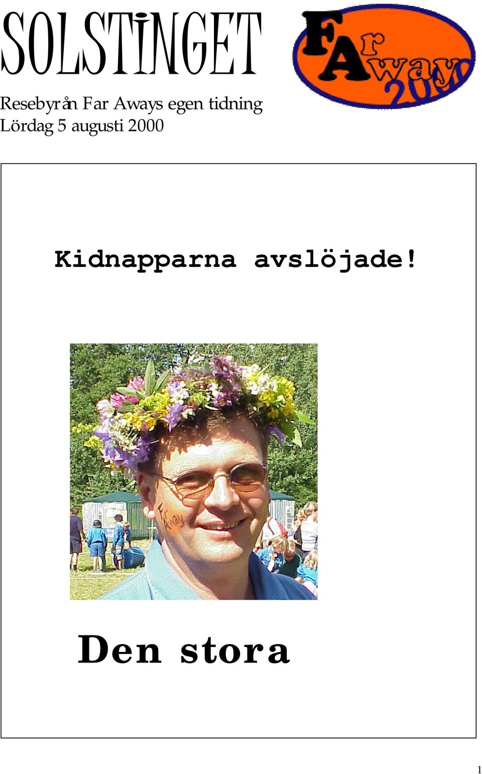 5 augusti 2000 Kidnapparna