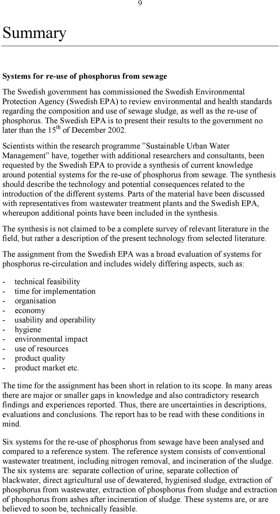 Scientists within the research programme Sustainable Urban Water Management have, together with additional researchers and consultants, been requested by the Swedish EPA to provide a synthesis of