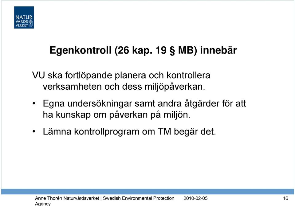 verksamheten och dess miljöpåverkan.