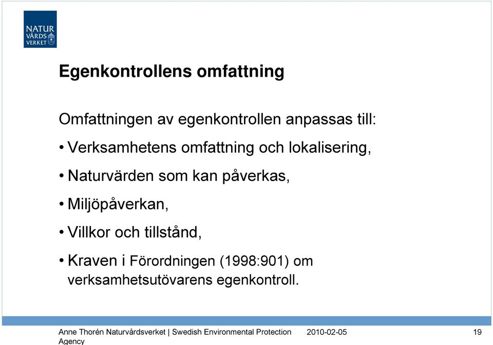 Naturvärden som kan påverkas, Miljöpåverkan, Villkor och