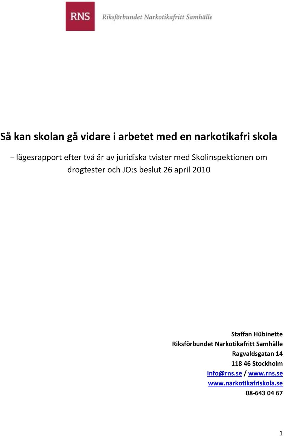 april 2010 Staffan Hübinette Riksförbundet Narkotikafritt Samhälle Ragvaldsgatan