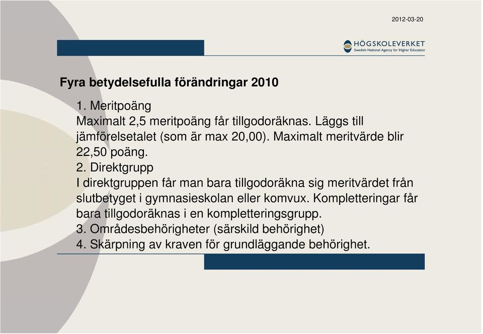 ,00). Maximalt meritvärde blir 22