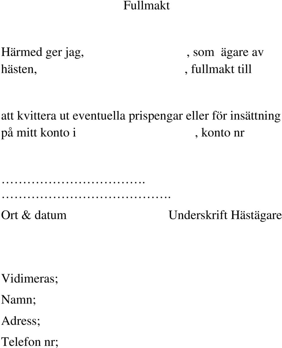 eller för insättning på mitt konto i, konto nr.