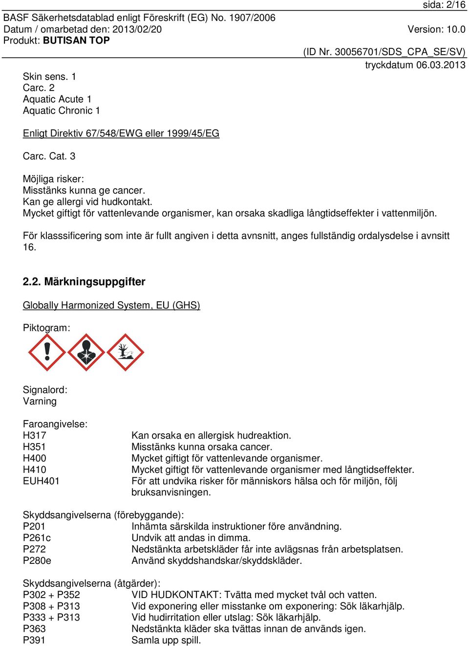 För klasssificering som inte är fullt angiven i detta avnsnitt, anges fullständig ordalysdelse i avnsitt 16. 2.