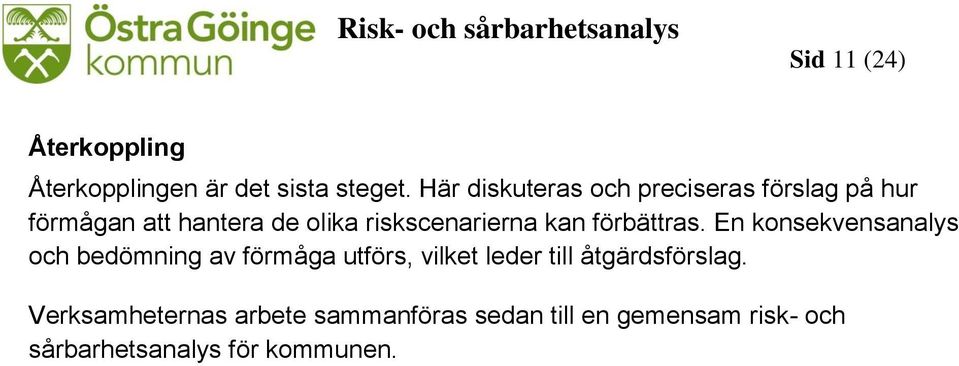 riskscenarierna kan förbättras.