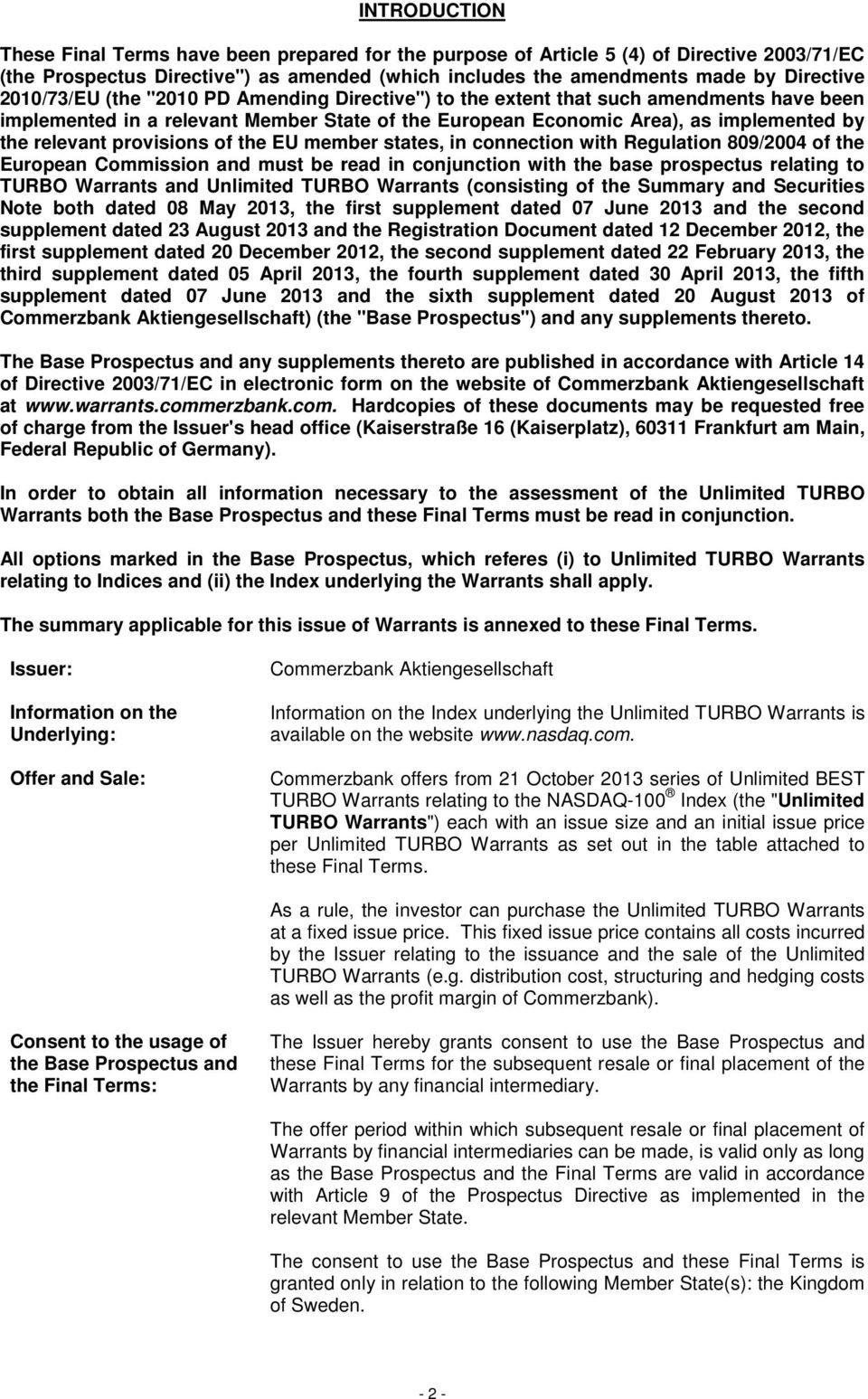 provisions of the EU member states, in connection with Regulation 809/2004 of the European Commission and must be read in conjunction with the base prospectus relating to TURBO Warrants and Unlimited