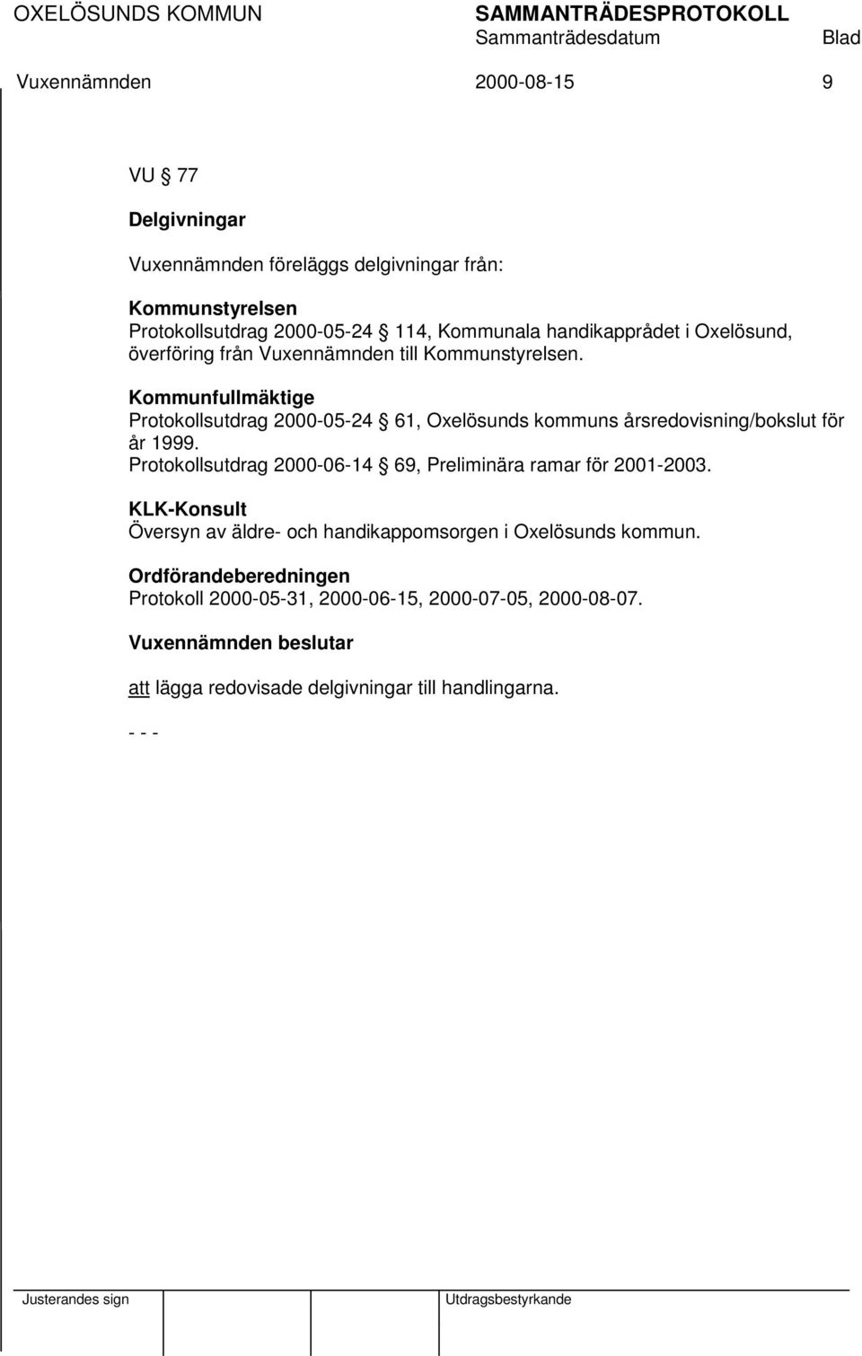 Kommunfullmäktige Protokollsutdrag 2000-05-24 61, Oxelösunds kommuns årsredovisning/bokslut för år 1999.