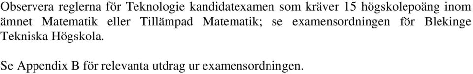 Tillämpad Matematik; se examensordningen för Blekinge