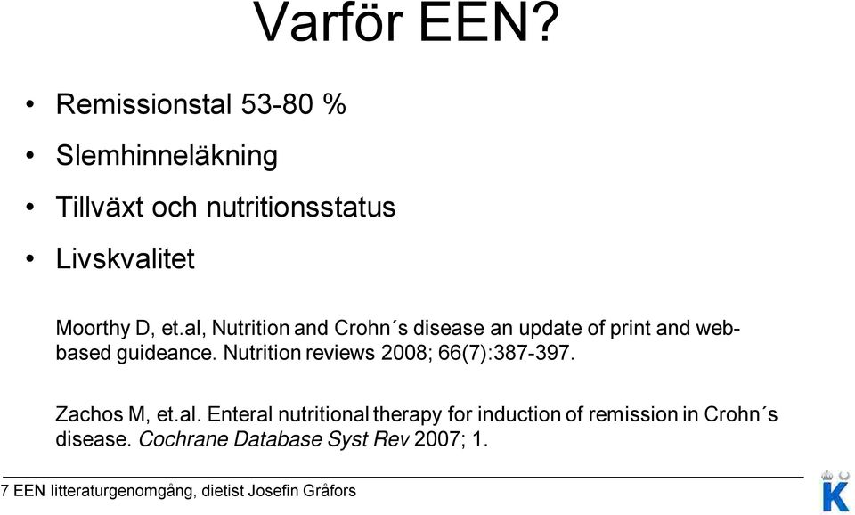 al, Nutrition and Crohn s disease an update of print and webbased guideance.