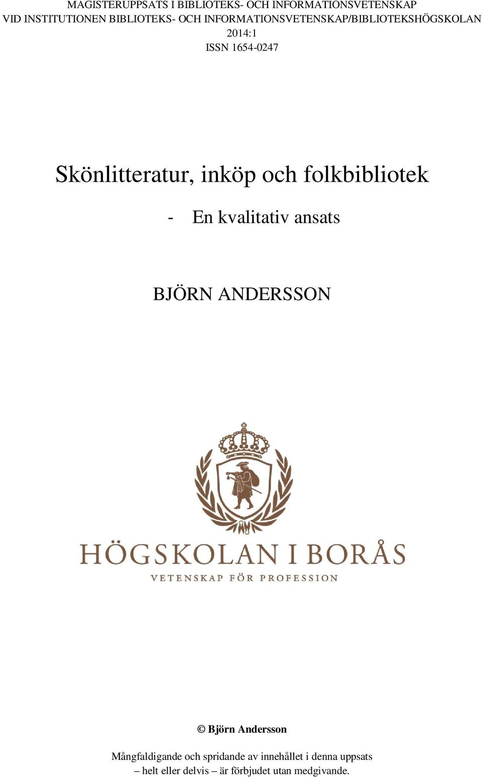 inköp och folkbibliotek - En kvalitativ ansats BJÖRN ANDERSSON Björn Andersson