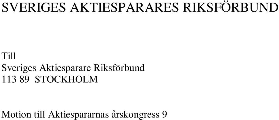 e-mail från förbundets medlemsservice få skicka ut dels en ordinarie inbjudan och dels en påminnelseinbjudan.