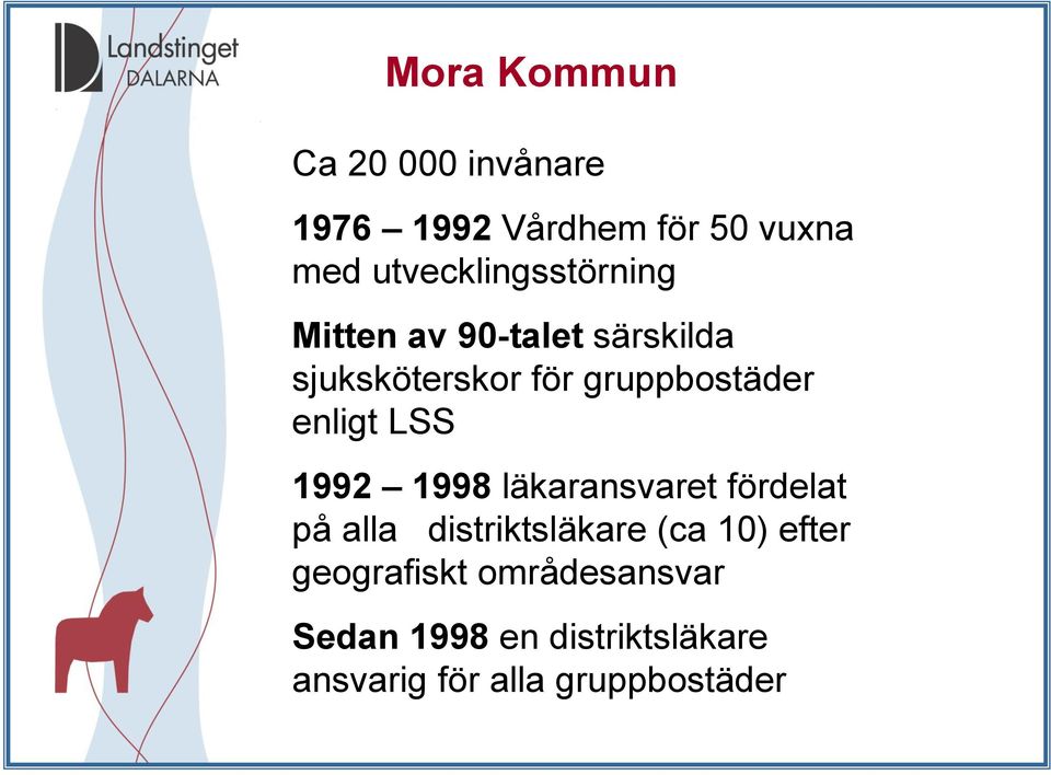 gruppbostäder enligt LSS 1992 1998 läkaransvaret fördelat på alla