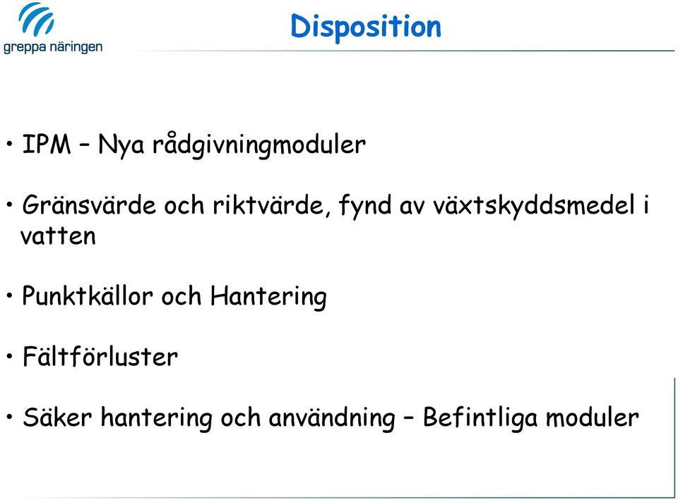 växtskyddsmedel i vatten Punktkällor och