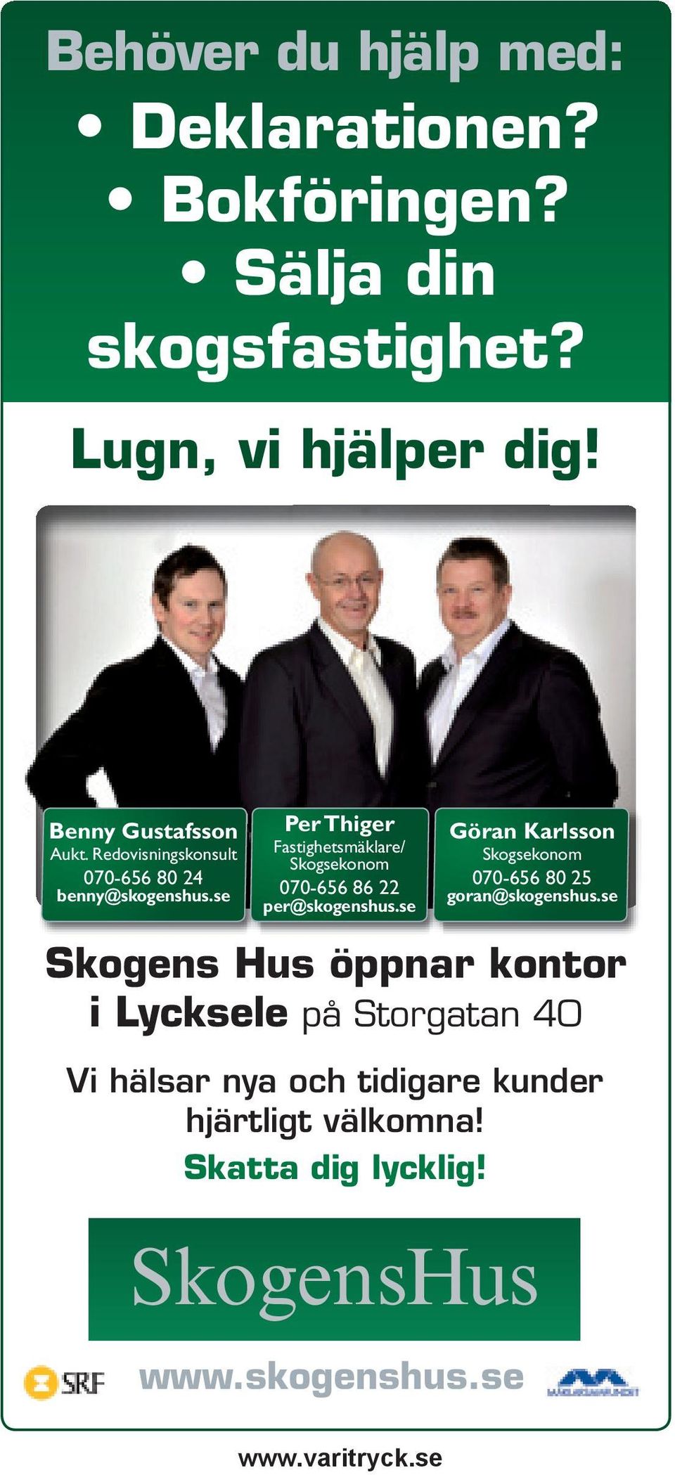 se Per Thiger Fastighetsmäklare/ Skogsekonom 070-656 86 22 per@skogenshus.