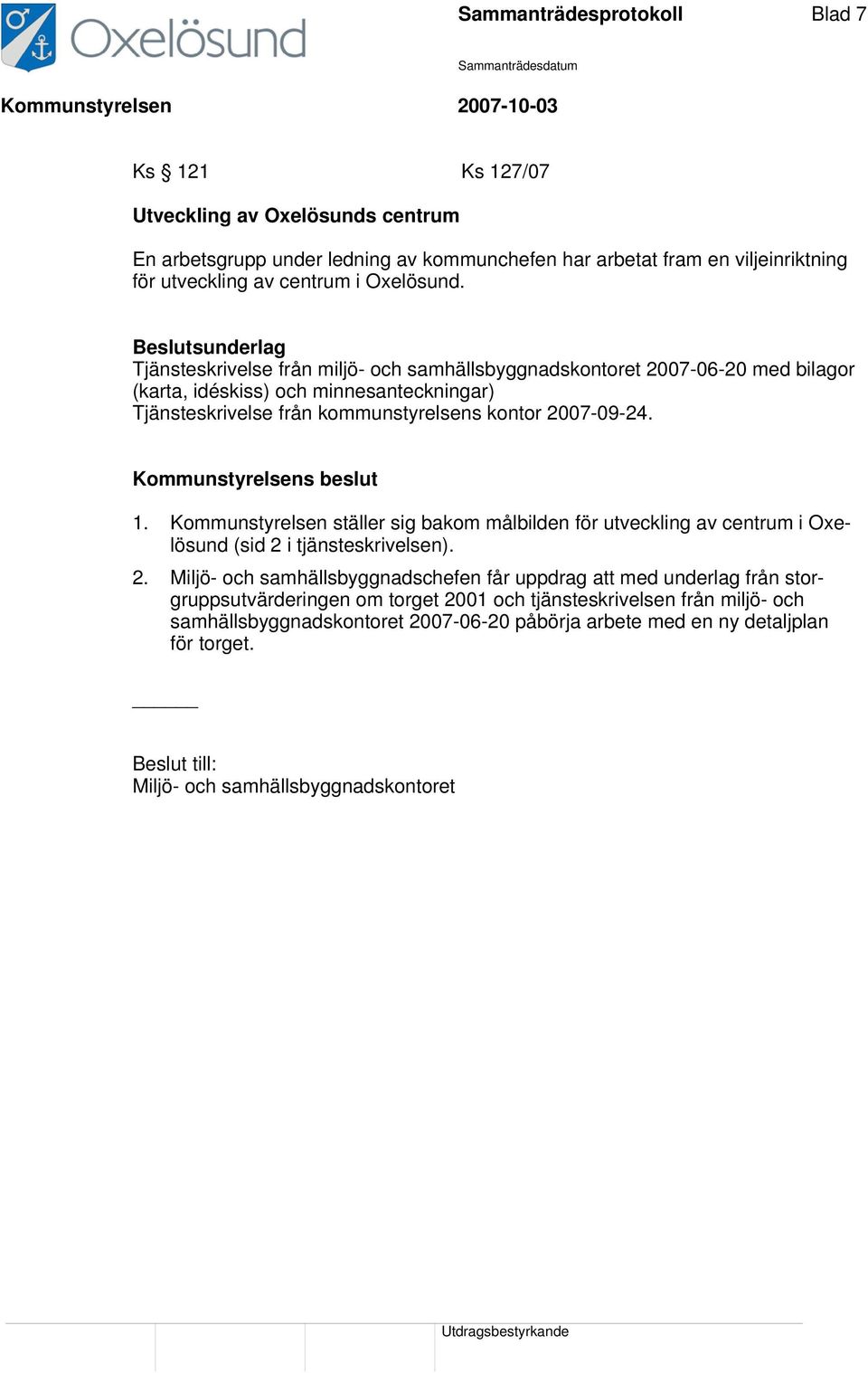 Kommunstyrelsen ställer sig bakom målbilden för utveckling av centrum i Oxelösund (sid 2 