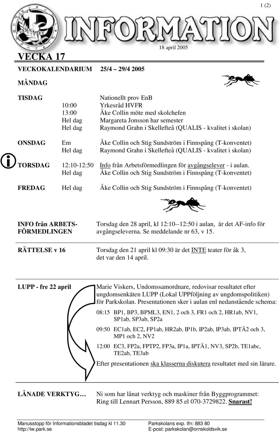 1:10-1:50 Info från Arbetsförmedlingen för avgångselever - i aulan.