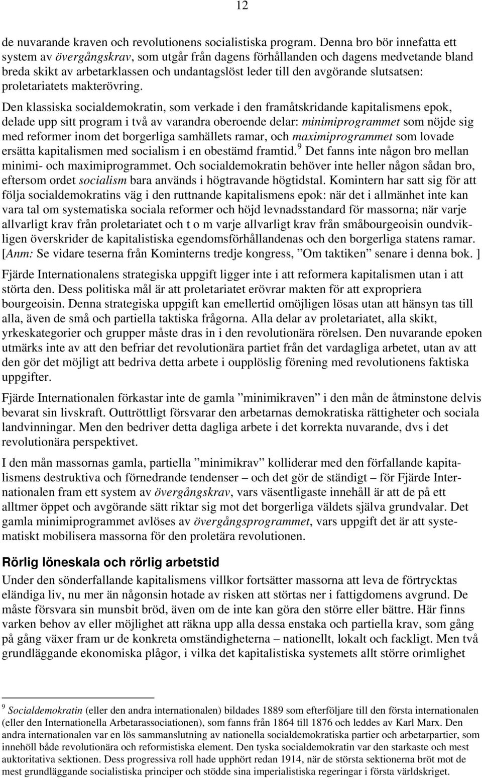 slutsatsen: proletariatets makterövring.