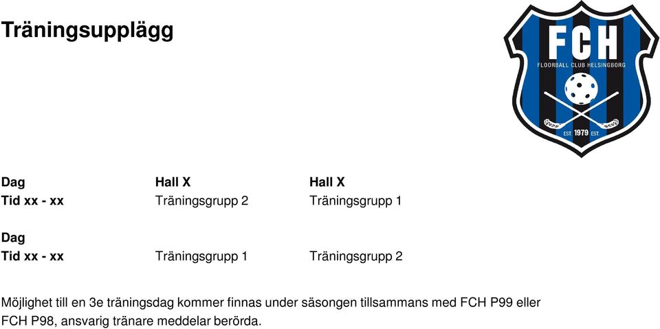 Möjlighet till en 3e träningsdag kommer finnas under säsongen