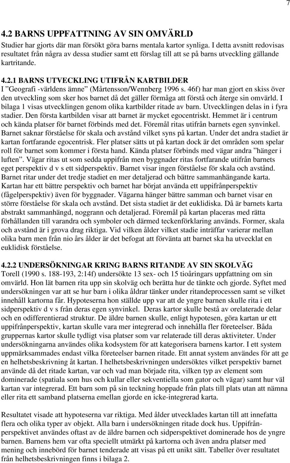 1 BARNS UTVECKLING UTIFRÅN KARTBILDER I Geografi -världens ämne (Mårtensson/Wennberg 1996 s.