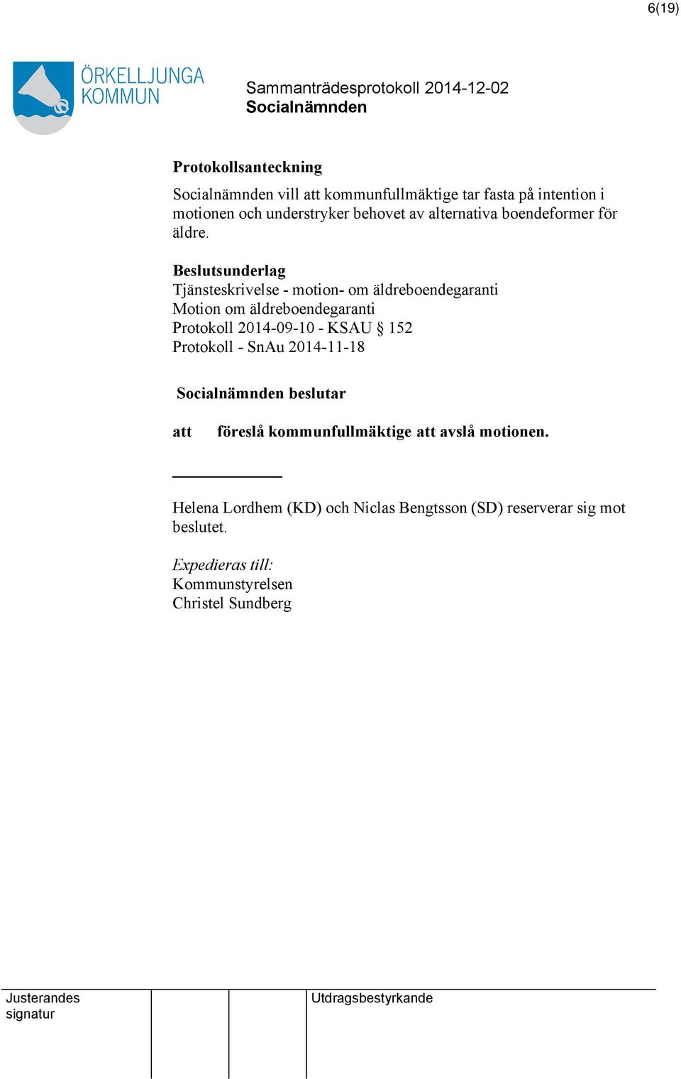 Tjänsteskrivelse - motion- om äldreboendegaranti Motion om äldreboendegaranti Protokoll 2014-09-10 - KSAU 152