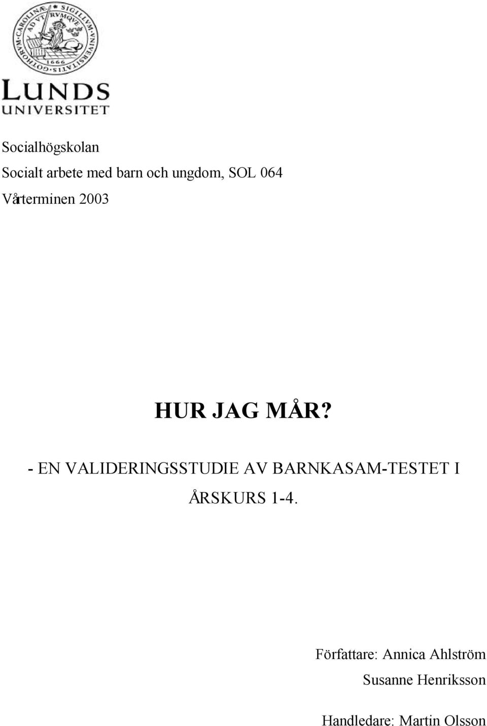 - EN VALIDERINGSSTUDIE AV BARNKASAM-TESTET I ÅRSKURS