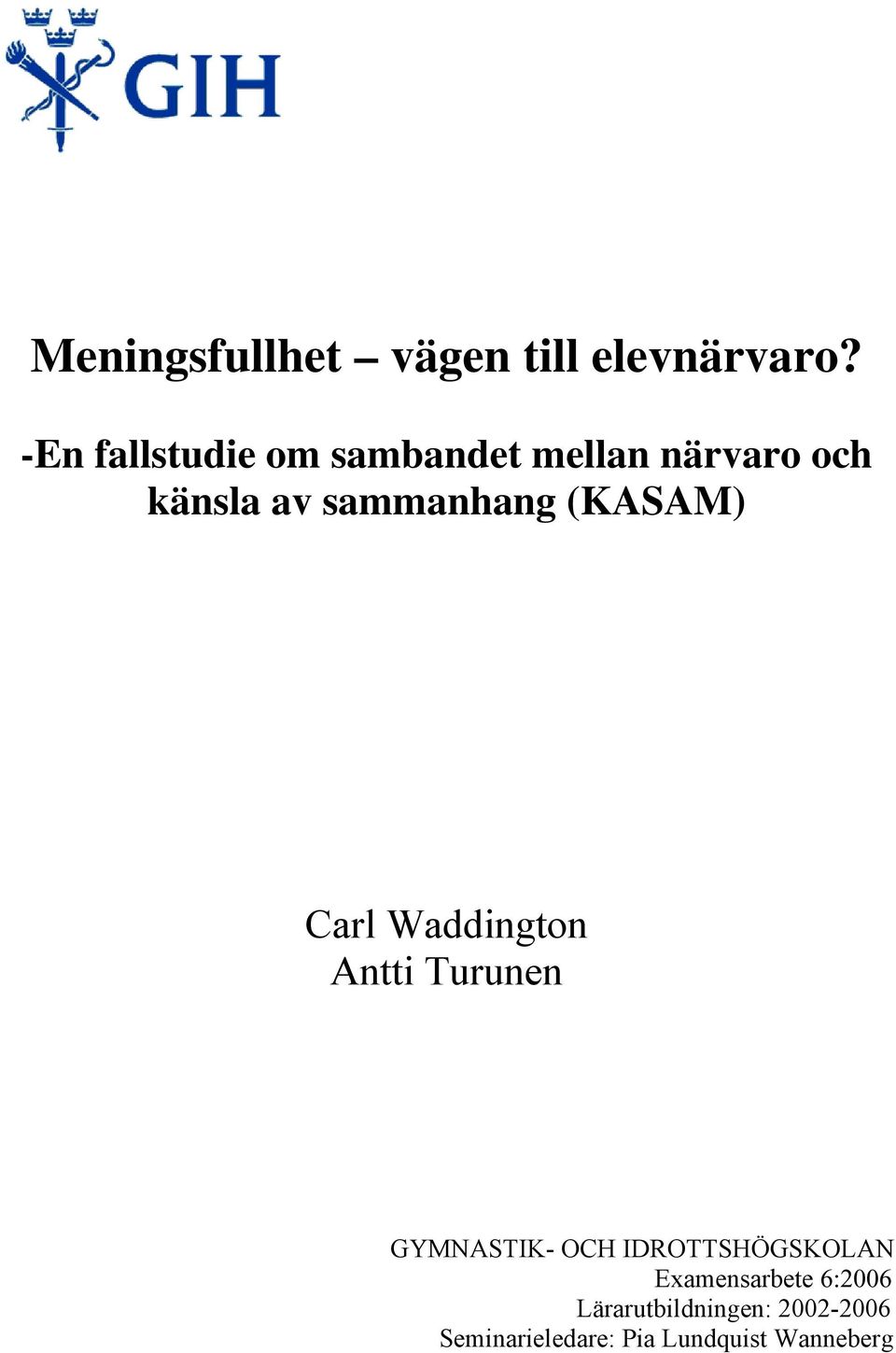 sammanhang (KASAM) Carl Waddington Antti Turunen GYMNASTIK- OCH