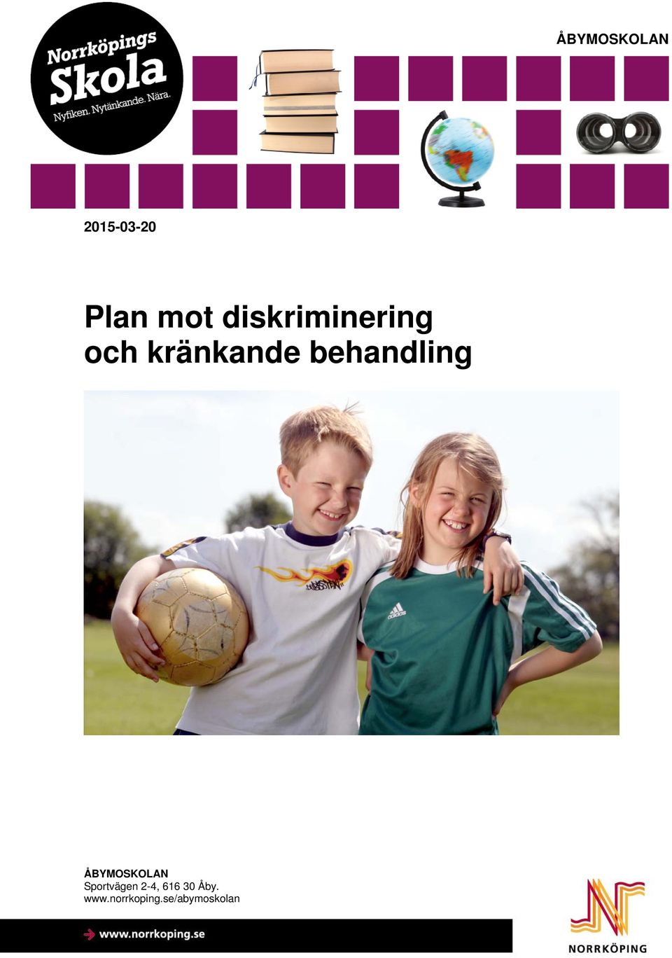 behandling ÅBYMOSKOLAN Sportvägen